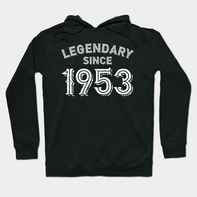 Legendary Since 1953 Hoodie by colorsplash